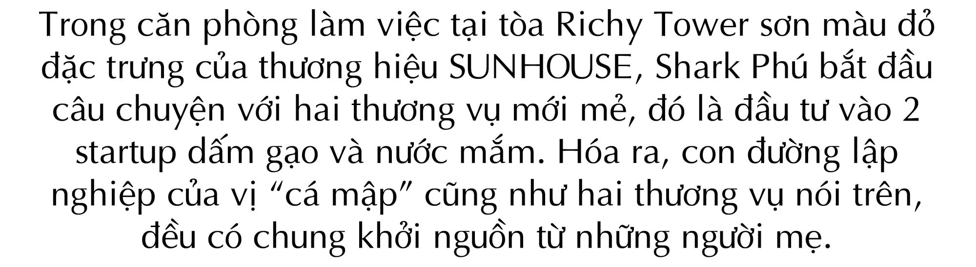 Căn bếp hạnh phúc SUNHOUSE và ước mơ cả đời của Shark Phú 1