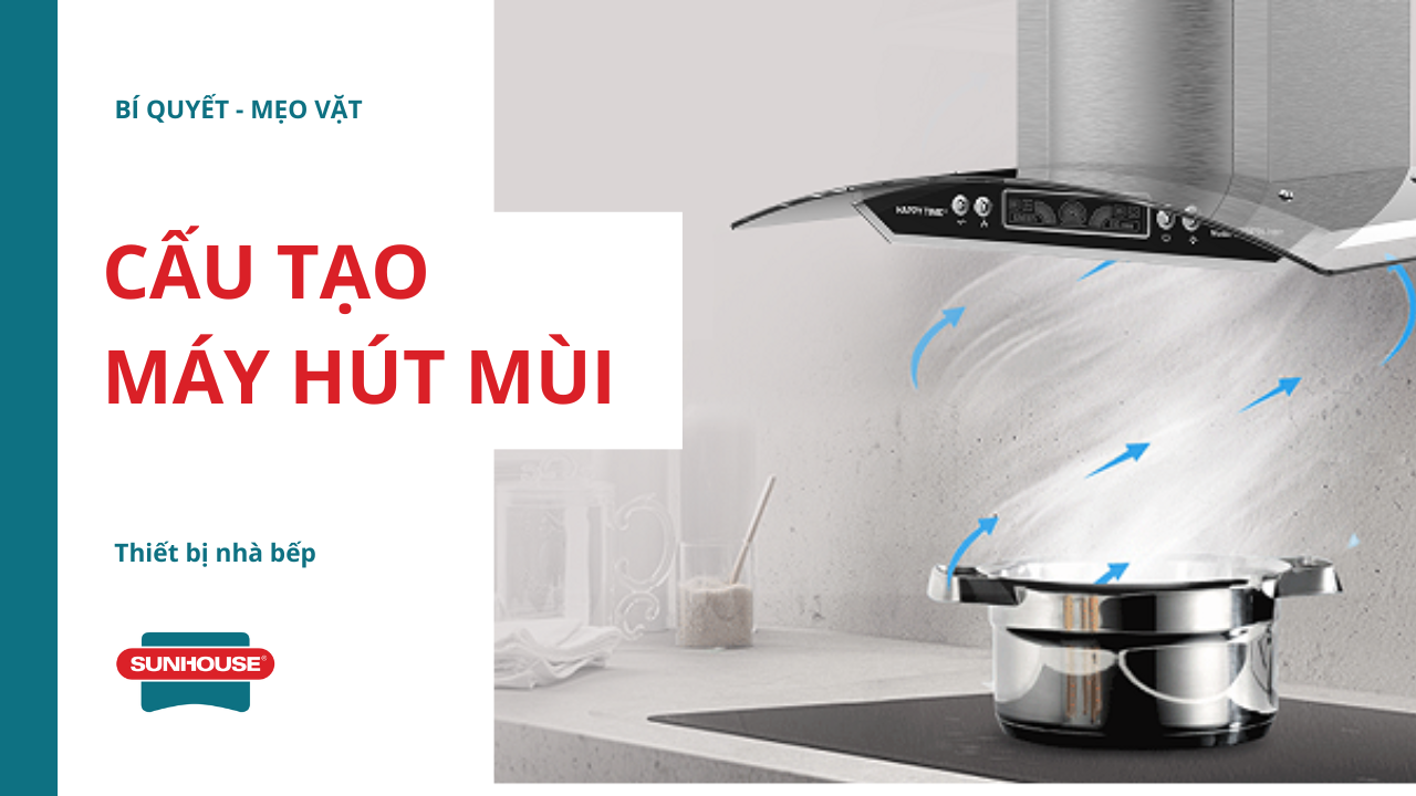 Cấu tạo máy hút mùi