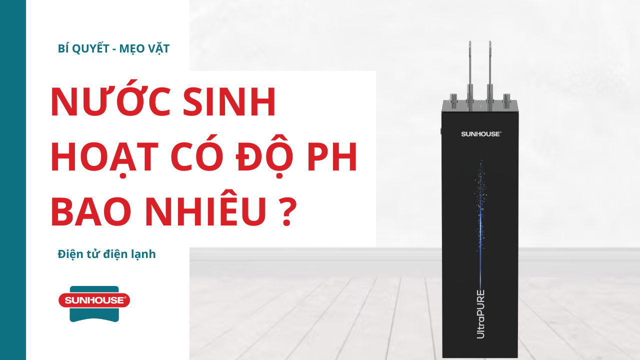 Nước sinh hoạt có độ PH bao nhiêu