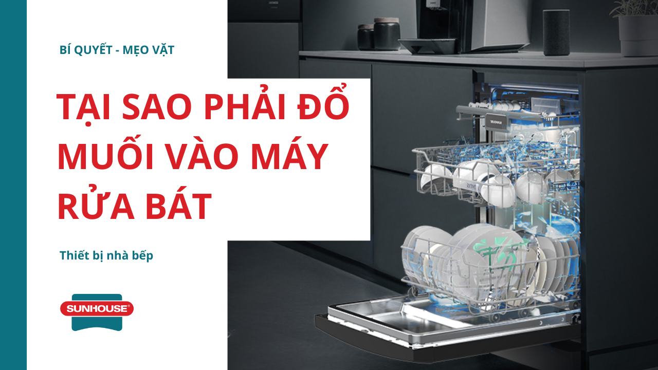 Tại sao phải đổi muối vào máy rửa bát