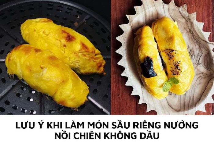 Bạn nên kiểm tra thời gian nướng thường xuyên để sầu riêng không bị cháy hoặc không chín vàng đều