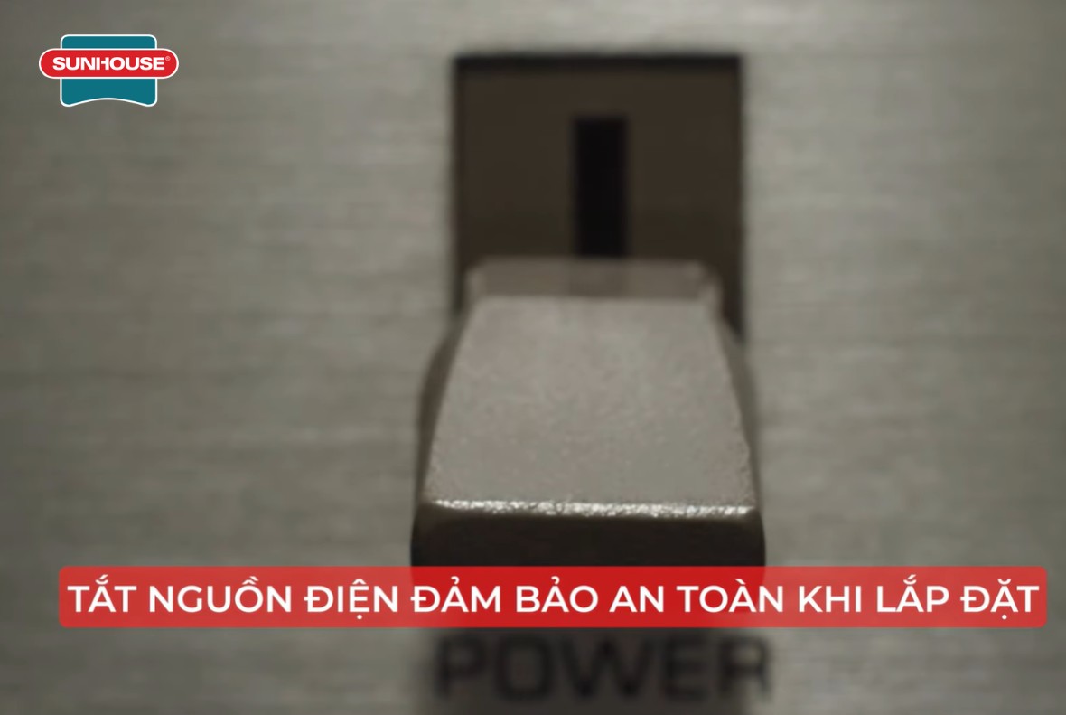 Tắt nguồn điện trước khi lắp đặt để đảm bảo an toàn