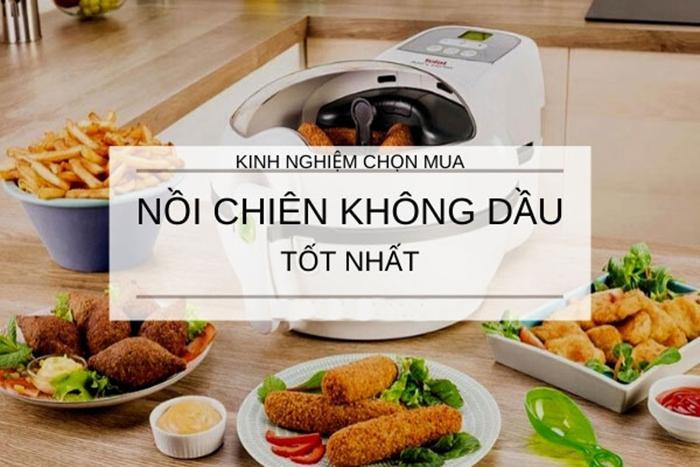 Hướng dẫn cách chọn mua nồi chiên không dầu loại nào tốt nhất, phù hợp nhất 1