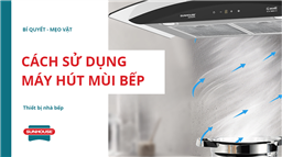 cách sử dụng máy hút mùi bếp