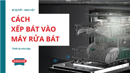 cách xếp bát vào máy rửa bát 