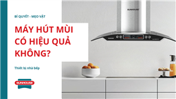 máy hút mùi có hiệu quả không