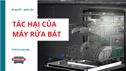 tác hại của máy rửa bát