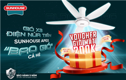 THÔNG BÁO  GIA HẠN CHƯƠNG TRÌNH KHUYẾN MẠI NHÓM QUẠT TRẦN  “ GIÓ X3, ĐIỆN NỬA TIỀN SUNHOUSE APEX BAO GIÓ CẢ HÈ ”