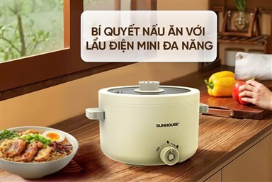 Bí quyết nấu ăn nhanh gọn với lẩu điện mini đa năng