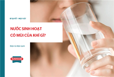 nước sinh hoạt thường có mùi của khí gì